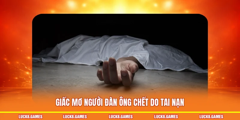 Giấc mơ người đàn ông chết do tai nạn